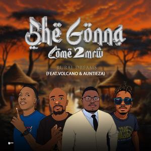 She Gonna Come 2mrw (feat. Volcano & Auntieza)