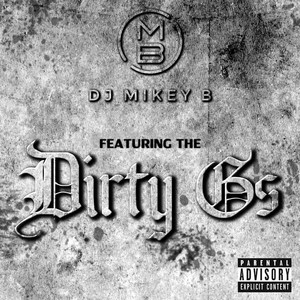 DJ Mikey B (feat. Dirty Gs) (Explicit)