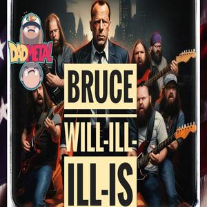 Bruce Will-ill-ill-is