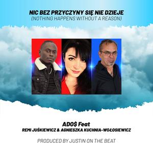 Nic bez przyczyny się nie dzieje (feat. Remi Juśkiewicz & Agnieszka Kuchnia-Wołosiewicz)