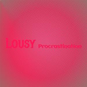 Lousy Procrastination