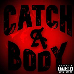Catch A Body (feat. 2xMarc) (Explicit)