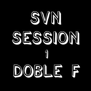 Doble F | SVN Session #1 (Explicit)