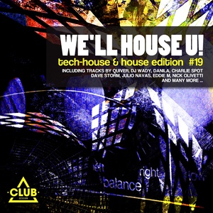 We'll House U! - Tech House & House Edition, Vol. 19