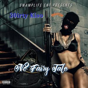 No Fairy Tale (feat. 30irty Kiso) (Explicit)