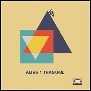 AMV5 : THANKFUL (Explicit)