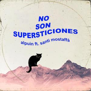 No Son Supersticiones (feat. Santi Mostaffa) (Explicit)
