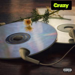 Crazy (Explicit)