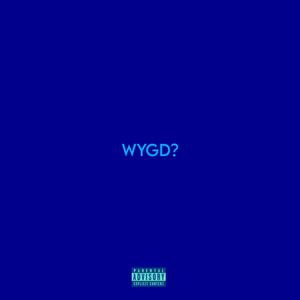 WYGD? (Explicit)