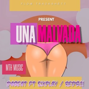 Una Malvada (feat. Dabeat, Sixpley & Redboi) (Explicit)