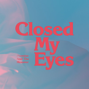 closed my eyes