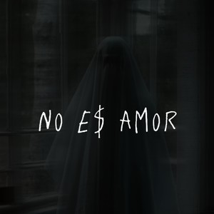 NO E$ AMOR