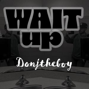 Wait up (Explicit)