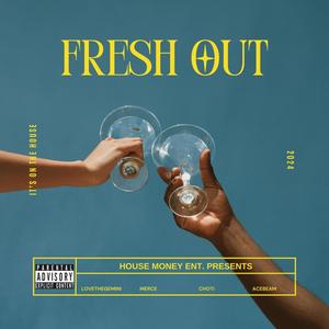 Fresh Out (feat. Merce, LOVEtheGemini, Choti & AceBeam) (Explicit)