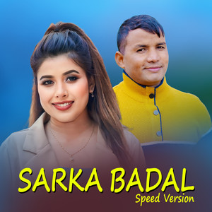 Sarka Badal (Speed Version)