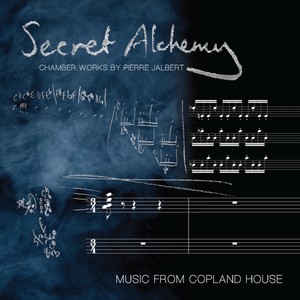 Secret Alchemy: Chamber Works by Pierre Jalbert