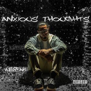 Anxious Thoughts (Explicit)