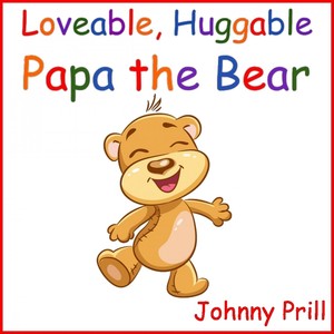 Loveable, Huggable Papa the Bear