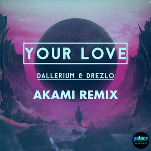 Your Love (Akami RMX)