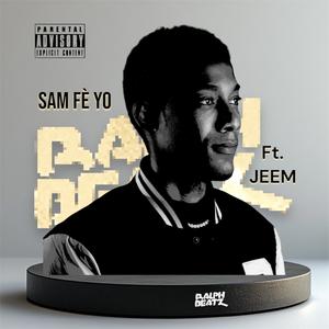 Sam fè yo (feat. JEEM le prodige) [Explicit]