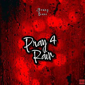 Pray 4 Rain (Explicit)