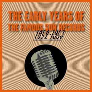 The Early Years of the Famous Sun Records 1952-1953