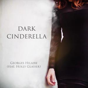 Dark Cinderella (feat. Holly Glasser)