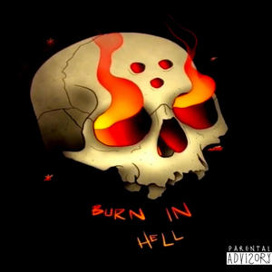 BURN IN HELL! (Explicit)