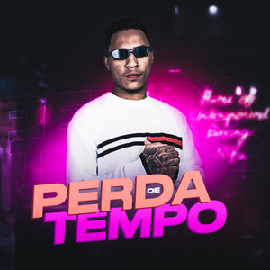 Perda de Tempo (Explicit)