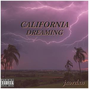 califorina dreaming (Explicit)