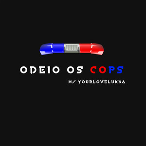Odeio os Cops (Explicit)