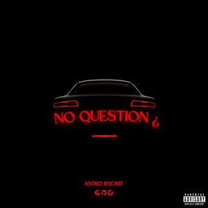 No Question (Explicit)