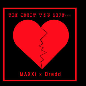 The Night You Left... (feat. Dredd) (Explicit)