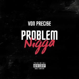 Problem Nigga (Explicit)