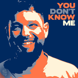 You Don't Know Me (Explicit)