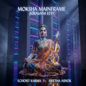 Moksha Mainframe (Kiravani Edit) (feat. Swetha Ashok)