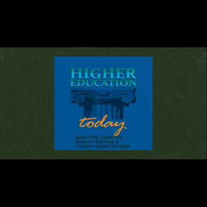 Higher Education Today - Value of the Liberal Arts