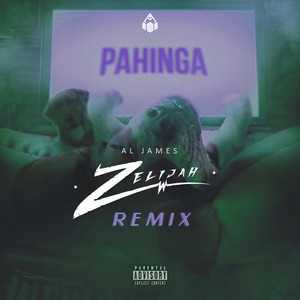 Pahinga (Zelijah Remix|Explicit)