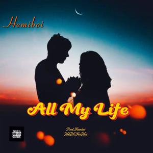 ALL MY LIFE (Explicit)