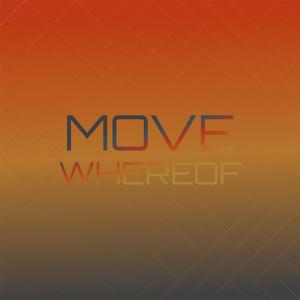 Move Whereof