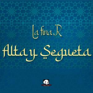 Alta y Segueta (Explicit)