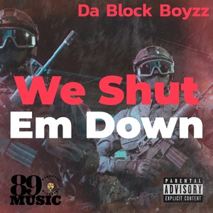 We Shut Em Down (Explicit)