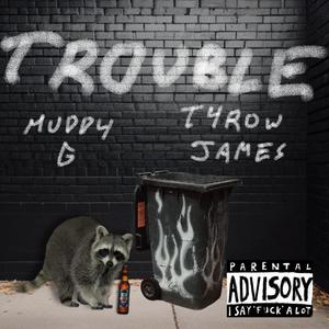 TROUBLE (feat. Tyrow James) [Explicit]