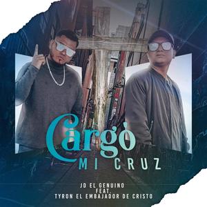 CARGO MI CRUZ (JD EL GENUINO) TYRON EL EMBAJADOR DE CRISTO)