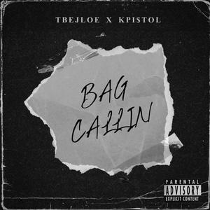 BAG CALLIN (feat. K PI$TOL) [Explicit]