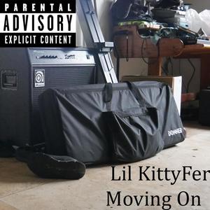 Moving On (feat. Lil KittyFer) (Explicit)