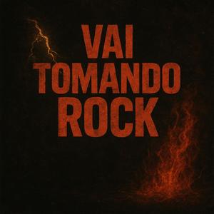 Vai Tomando Rock (Explicit)