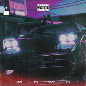 CAN'T DIE (Explicit)