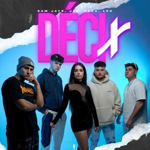 DÉCI+ (feat. Roka & LKC)