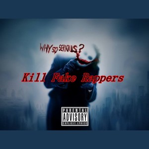 Kill Fake Rappers